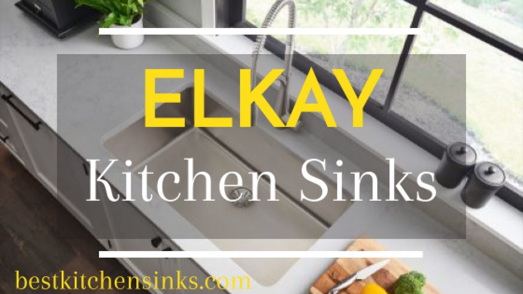 Elkay Brand best in Stainless Steel sinks 