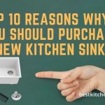 10 factors to change your kitchen sink