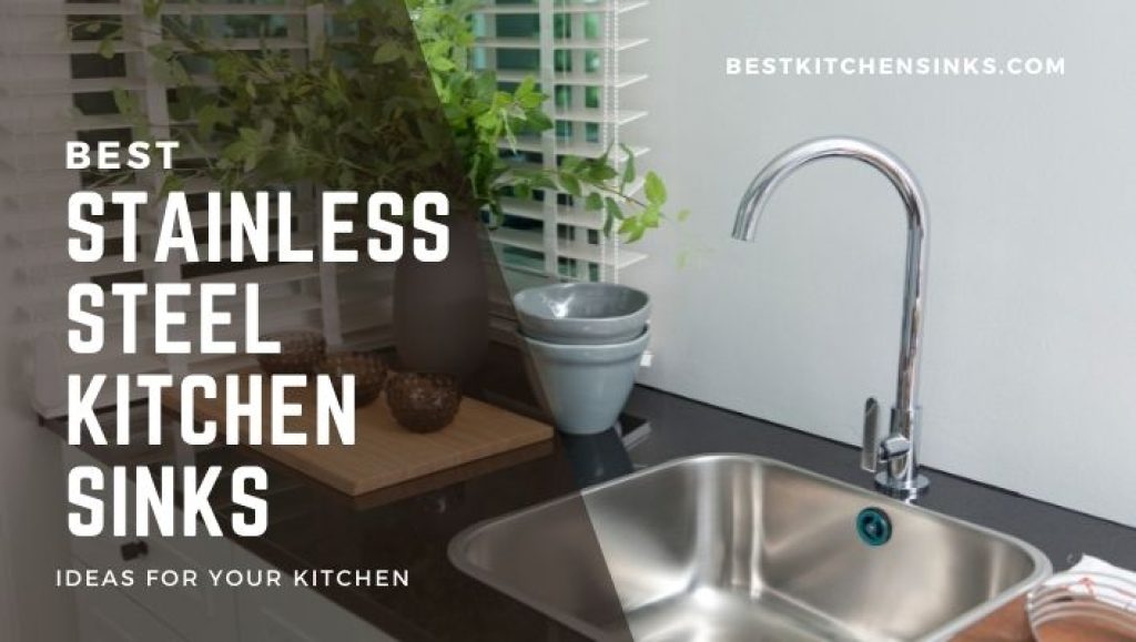 Top Rated and friendly budget Stainless Steel Kitchen Sinks of 2022 for your kitchen