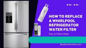 how to change Whirlpool Refrigerator Water Filter